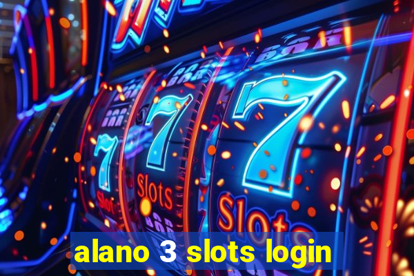 alano 3 slots login